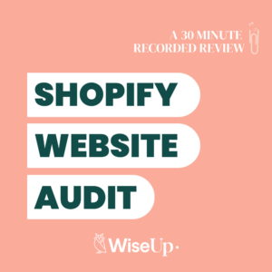 Promo image for a 30-minute recorded Shopify Website Audit by WiseUp